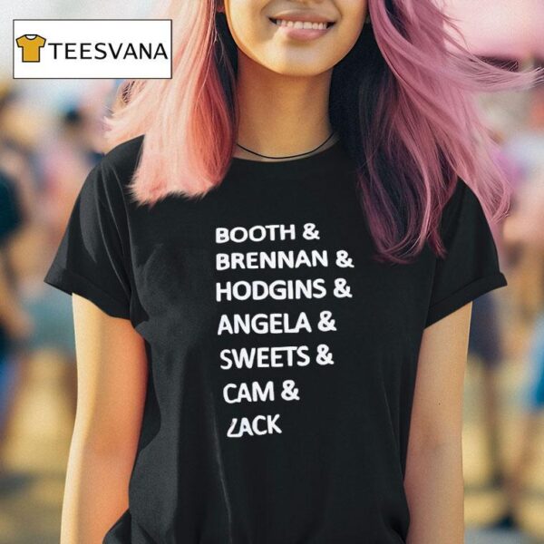 Booth And Brennan And Hodgins And Angela And Sweets And Cam And Zack T Shirt