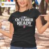 Boston Red Sox October Ready Mlb Postseason T Shirt