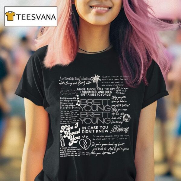 Brett Young Like Loved You In Case You Didn T Know Songs T Shirt