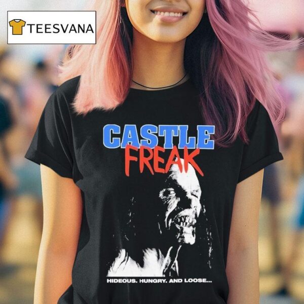 Castle Freak Hideous Hungry And Loose T Shirt