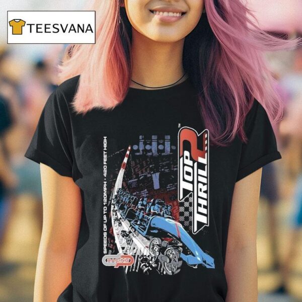 Cedar Point Top Thrill Speeds Of Up To Mph Feet High T Shirt