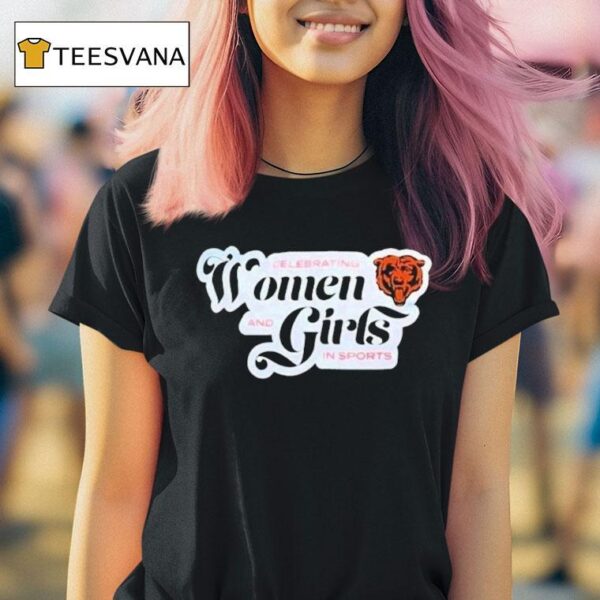 Chicago Bears Celebrating Women And Girls In Sports T Shirt