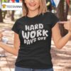 Chloe Donald Hard Work Pays Off T Shirt