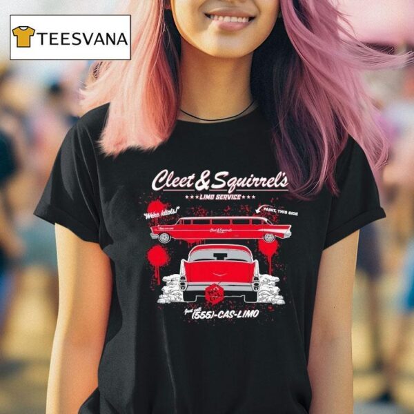 Cleetus Mcfarland Cleet Squirrel S We Re Idiots Paint This Side Limo Service T Shirt