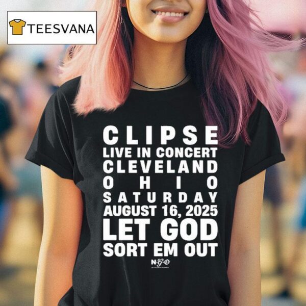 Clipse Let God Sort Em Out Event Cleveland Oh T Shirt