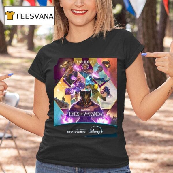 Connected By Purpose Driven By Legacy Marvel Animation S Eyes Of Wakanda From Ryan Coogler Disney Plus Movie T Shirt