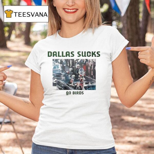 Dallas Sucks Go Birds Photo T Shirt