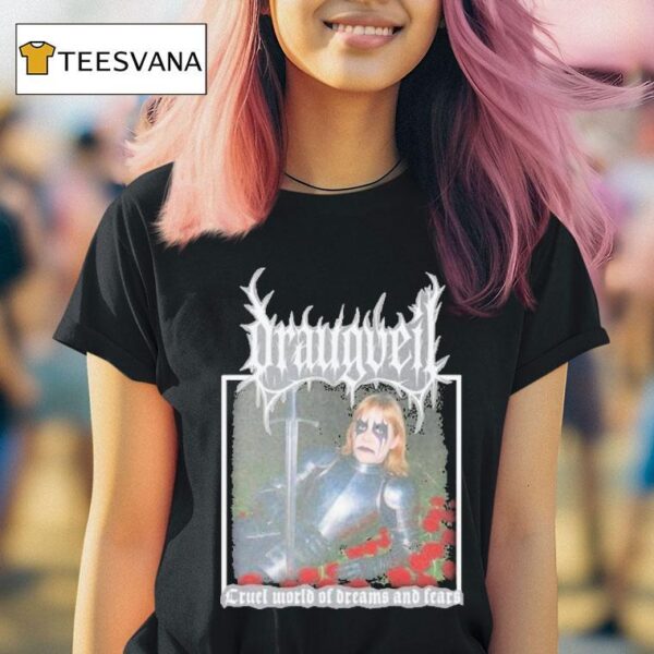 Draugveil Cruel World Of Dreams And Fears T Shirt