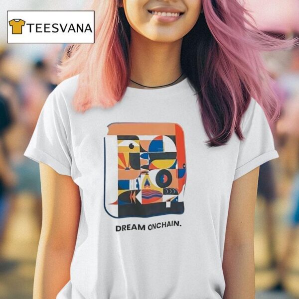 Dream Onchain T Shirt