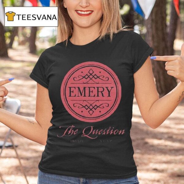 Emery The Question Year Anniversary T Shirt