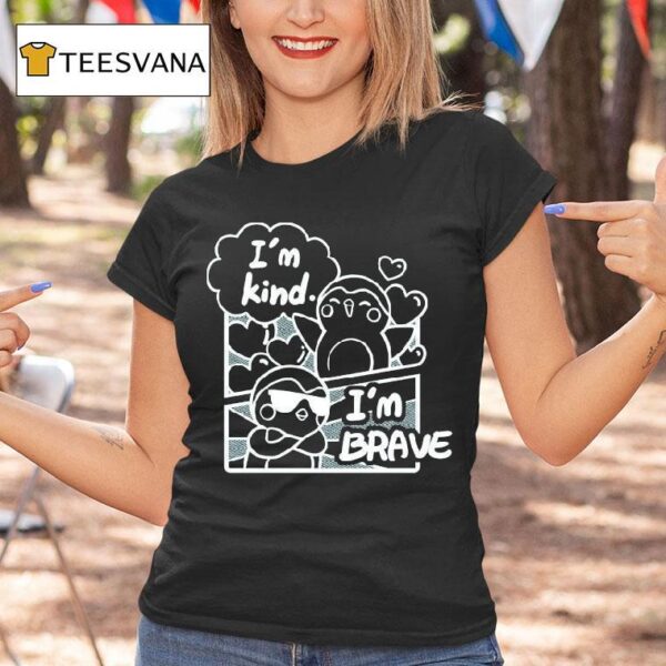 Finch I M Kind I M Brave T Shirt