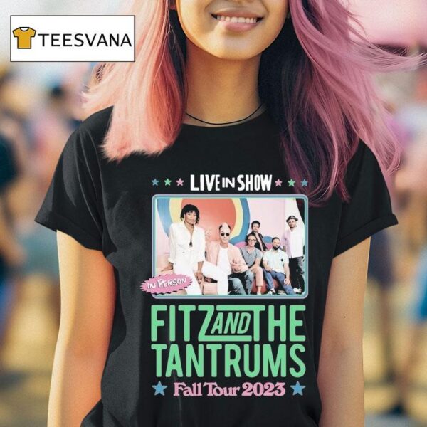 Fitz And The Tantrums Fall Tour Live In Show In Person T Shirt