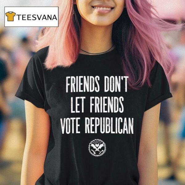 Friends Don T Let Friends Vote Republican Alternative Tentacles T Shirt