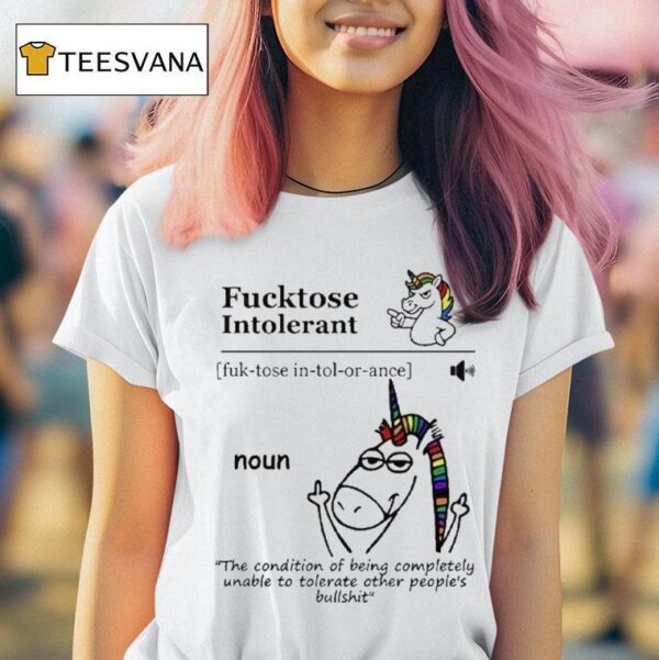 Fucktose Intolerant Noun Fucktose Intolerant Definition T Shirt