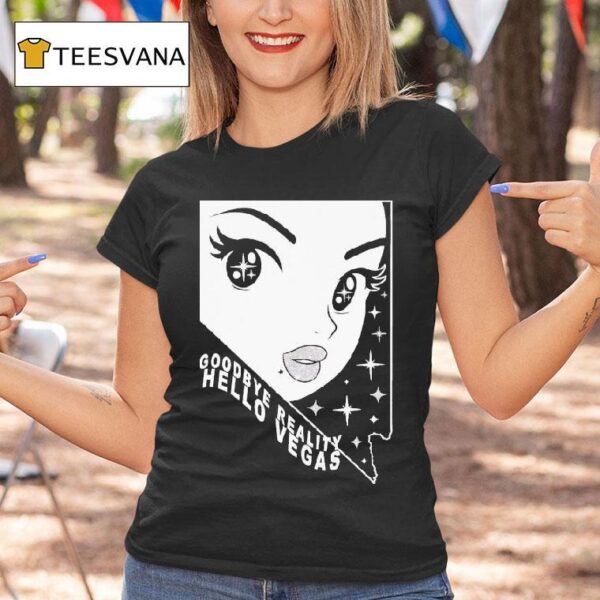 Goodbye Reality Hello Vegas T Shirt