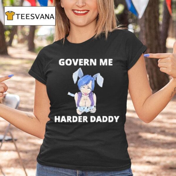 Govern Me Harder Daddy Waifu T Shirt