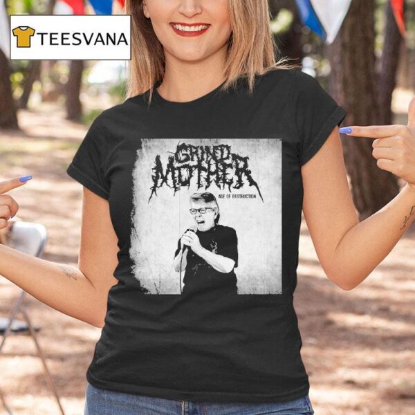 Grindmother Age Of Destruction T Shirt