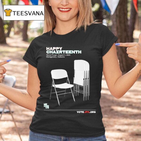 Happy Chairnth Never Forget August Montgomery Alabama Chair T Shirt