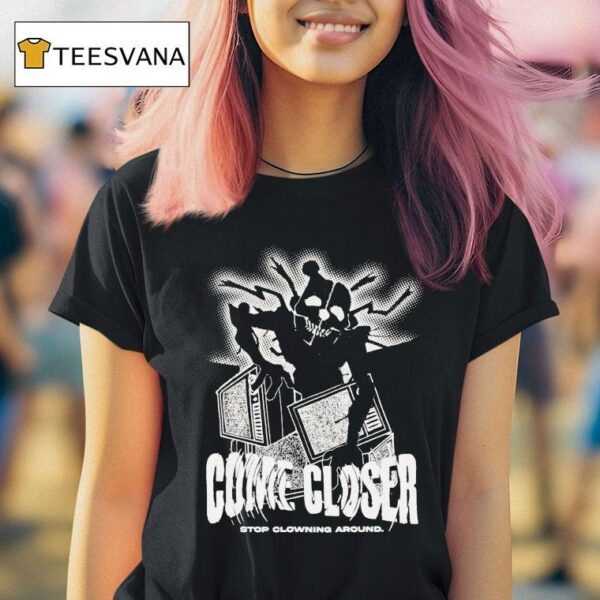 Hex Come Closer Stop Clowning Around Ennard Distressed T Shirt