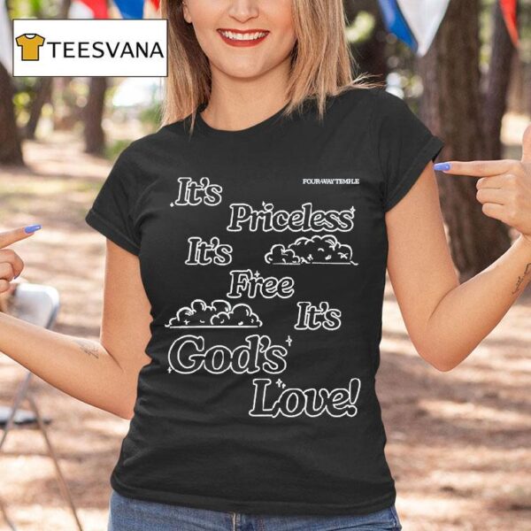 Honey Don T It S Priceless It S Free It S God S Love Four Way Temple T Shirt