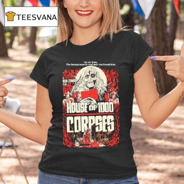 House Of Corspes It S All True The Boogeyman Is Real And You Found Him Run Rabbit Run T Shirt