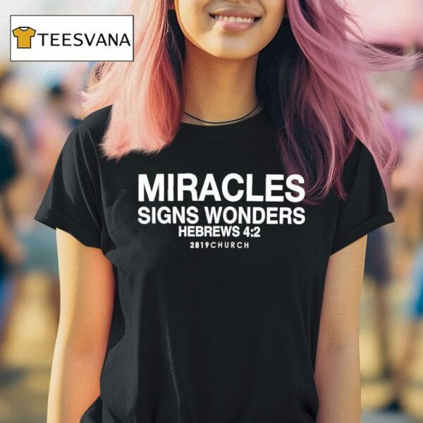 House Of Miracles Signs Wonders Hebrews Church T Shirt