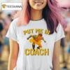 Hugh Jackman Put Me In Coach Wolverine Logan T Shirt