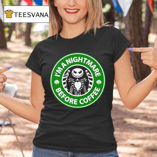 I M A Nightmare Before Coffee Jack Skellington T Shirt