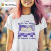 I Was Built To Sleep Hours A Day T Shirt