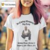 In Loving Memory Of Big Tony Memorial Anthony Wayne Freitas August May T Shirt