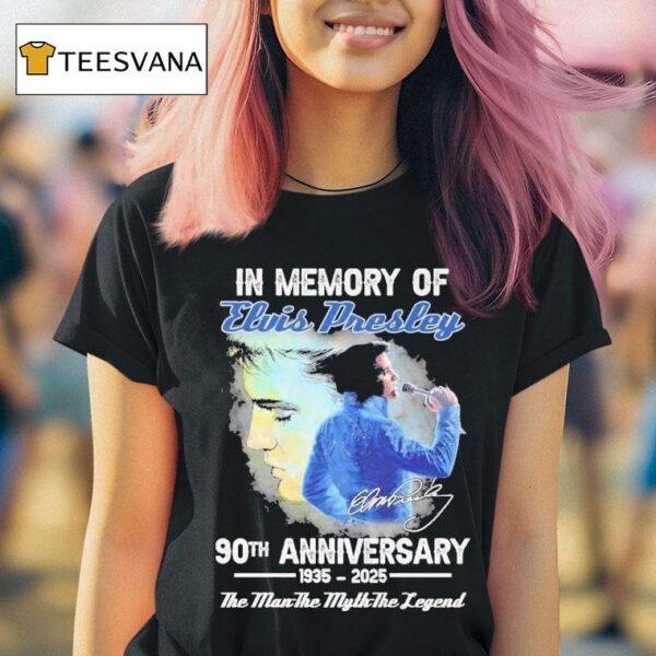 In Memory Of Elvis Presley Th Anniversary The Man The Myth The Legend Signature T Shirt