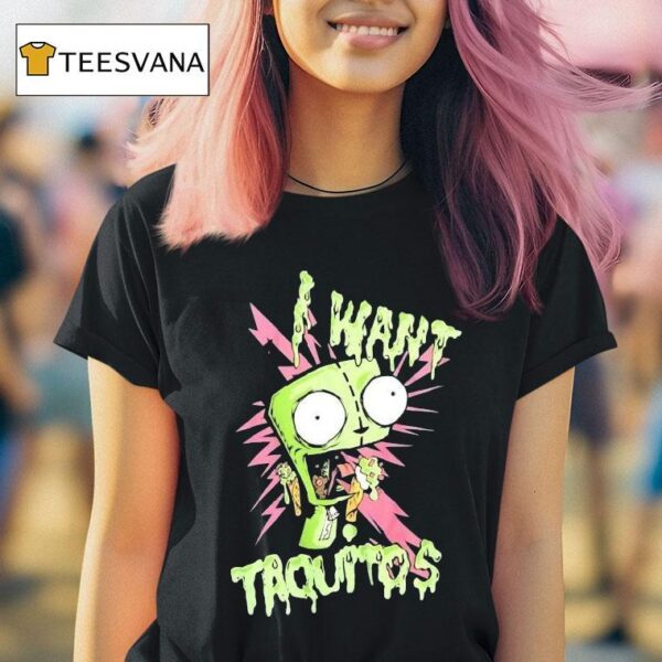 Invader Zim I Want Taquitos T Shirt