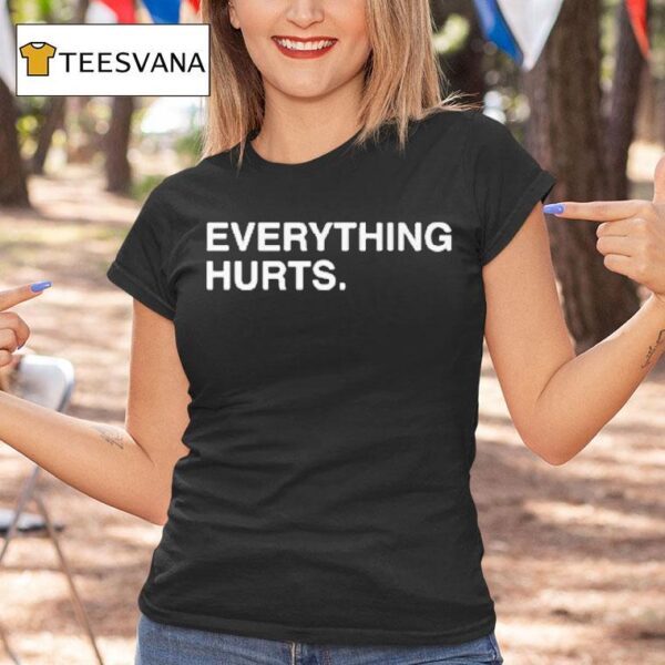Justin Turner Toronto Blue Jays Everything Hurts T Shirt