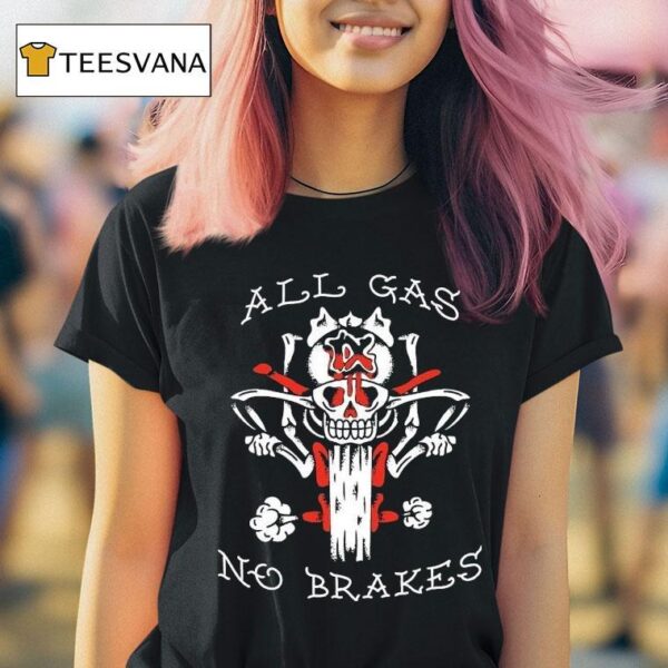 Kublai Khan Tx All Gas No Brakes T Shirt