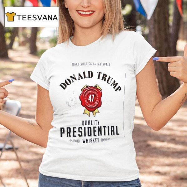Make America Great Again Donald Trump Quality Presidential Whiskey President Of The Usa T Shirt