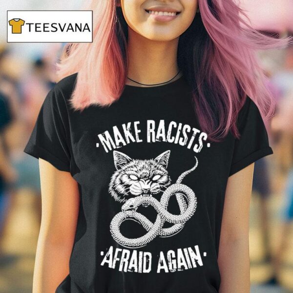 Make Racists Afraid Again Cat Snake T Shirt