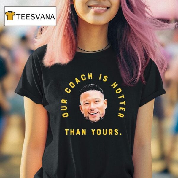 Marcus Freeman Our Coach Is Hotter Than Yours Notre Dame Fighting Irish T Shirt