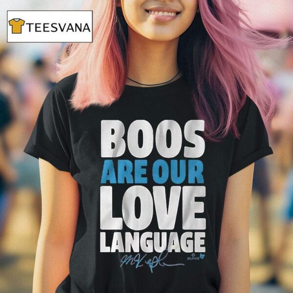 Max Kepler Boos Are Our Love Language T Shirt