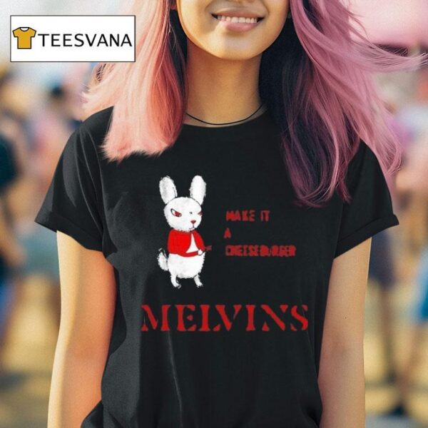 Melvins Everybody Loves Sausages Make It A Cheeseburger T Shirt