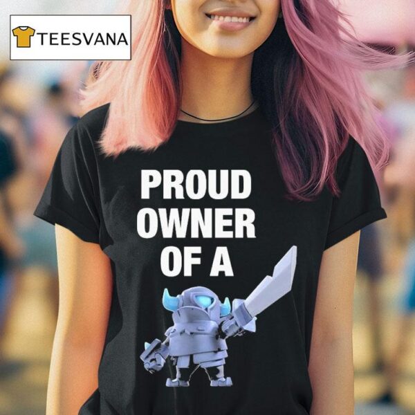 Mini Pekka Proud Owner Of A Clash Royale T Shirt