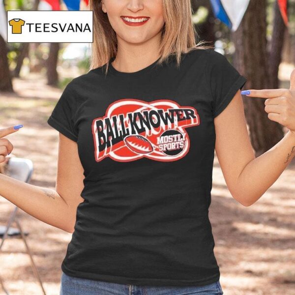 Mostly Sports Ball Knower Sports T Shirt