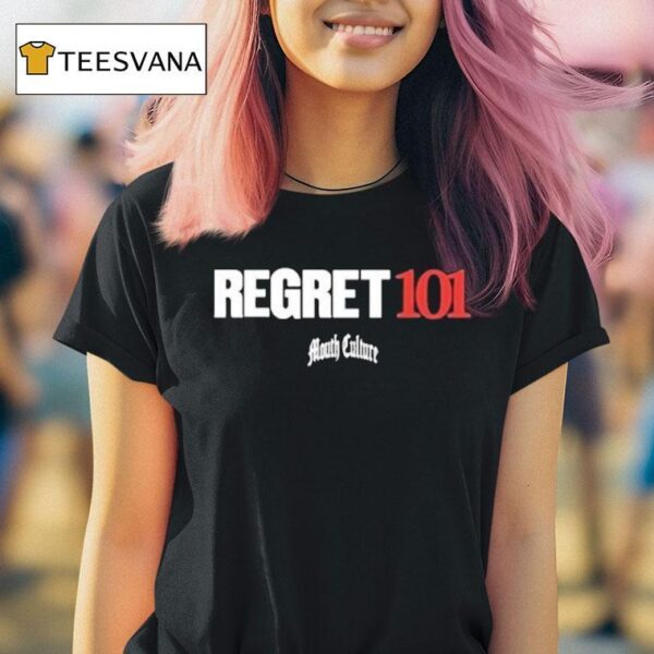 Mouth Culture Regret T Shirt