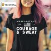 Mr Build It Courage Swea T Shirt