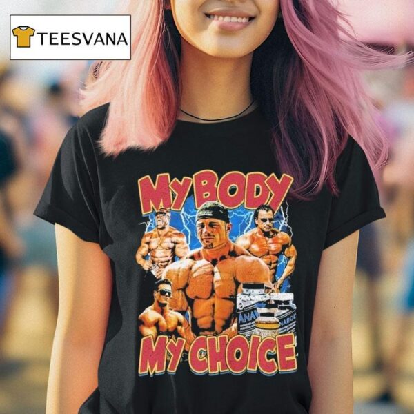 My Body My Choice T Shirt