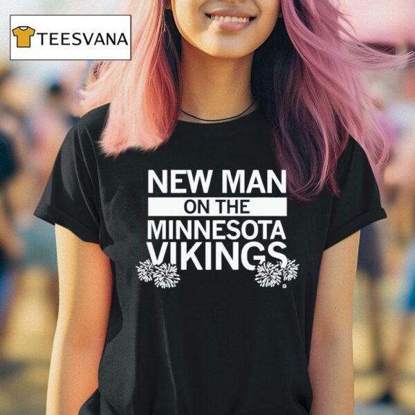 New Man On The Vikings T Shirt