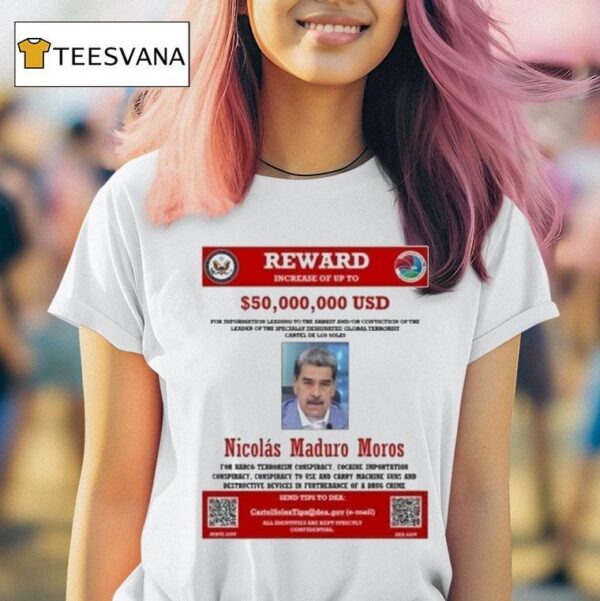 Nicolas Maduro Reward Wanted Increase Of Up To T Shirt