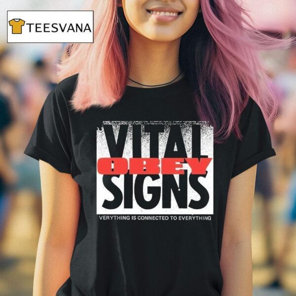 Obey Vital Signs Verythign Is Connected To Everything T Shirt