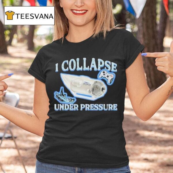 Ocean Gate I Collapse Under Pressure Submarine T Shirt