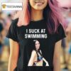 Paula Scanlan I Suck At Swimming T Shirt