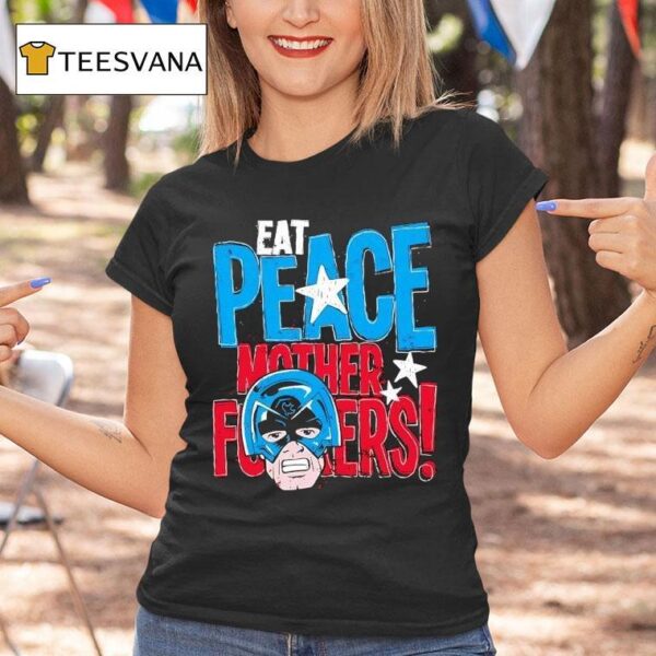 Peacemaker Eat Peace Mother Fckers T Shirt